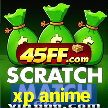 xp anime